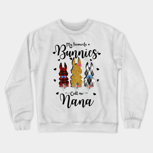 My Favorite Bunnies Call Me Nana, Cute Leopard Bunnies Easter Gift Crewneck Sweatshirt by JustBeSatisfied